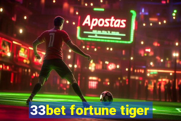 33bet fortune tiger